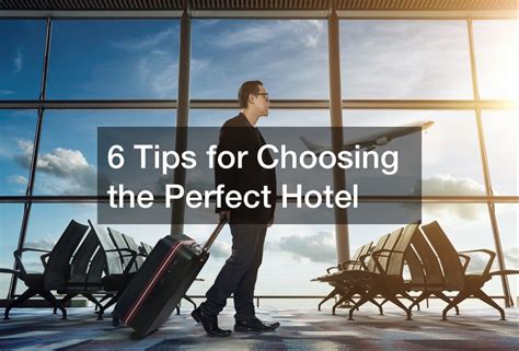 Mastering the Essentials of Choosing the Perfect Hotel Location